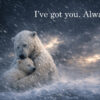 Polar Embrace – “I’ve Got You. Always.
